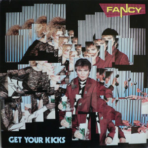 1985-Fancy-Get-Your-Kicks