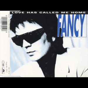 1993-Fancy---Love-Has-Called-Me-Home