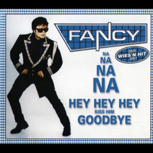 1999-Fancy---Na-Na-Na-Na-Hey-Hey-Hey-Kiss-Him-Goodbye